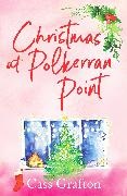Cass Grafton,  Grafton Cass - Christmas at Polkerran Point - The most gorgeous Cornish Christmas romance this year
