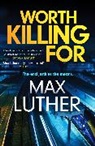 Max Luther - Worth Killing For
