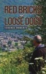 Terence Roberts - Red Bricks and Loose Dogs