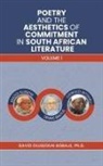 Ph. D David Olusegun Agbaje, Ph.D Agbaje - Poetry and the Aesthetics of Commitment in South African Literature