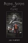 Juli Flintoff - Blame, Shame and Guilt