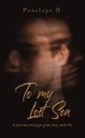 Penelope B, Penelope B. - To My Lost Son