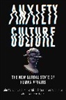 John Hoinkes Allegrante, John P. Allegrante, John P. Hoinkes Allegrante, Ulrich Hoinkes, Michael I. Schapira, Karen Struve... - Anxiety Culture