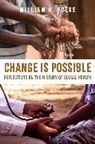 Kiera Chan, Paul Elish, William H. Foege, William H. Elish Foege, William W. Foege, Alison Hoover... - Change Is Possible