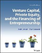 Ann (Senior Research Associate at the Harvard Business School) Leamon, Leamon Ann, Josh Lerner, Josh (Harvard Business School and National Lerner, Josh (Harvard Business School and National Bureau of Economic Research) Lerner - Venture Capital, Private Equity, and the Financing of Entrepreneurship