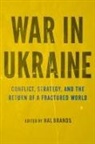 Hal Brands, Hal (Henry A. Kissinger Distinguished Prof Brands, Hal Brands - War in Ukraine
