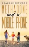 Grace Underwood - Methadone and a Mobile Phone