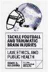 Daniel S Goldberg, Daniel S. Goldberg, Daniel S./ Nowinski Goldberg, Goldberg Daniel S., Christopher Nowinski - Tackle Football and Traumatic Brain Injuries