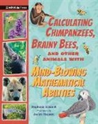 Stephanie Gibeault, Jaclyn Sinquett - Calculating Chimpanzees, Brainy Bees, and Other Animals With Mind