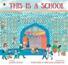 John Schu, Veronica Miller Jamison - This Is a School