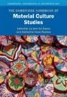 Lu Ann (University of Delaware) Roeber De Cunzo, Lu Ann De Cunzo, Lu Ann (University of Delaware) De Cunzo, Catharine Dann Roeber - Cambridge Handbook of Material Culture Studies