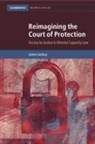 Jaime Lindsey, Jaime (University of Essex) Lindsey - Reimagining the Court of Protection