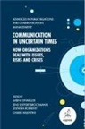 Sabine Einwiller, Sabine (University of Vienna Einwiller, Stefania Romenti, Stefania (IULM Romenti, Jens Seiffert-Brockmann, Jens (Vienna University of Economics and Business Seiffert-Brockmann... - Communication in Uncertain Times