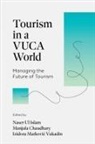 Manjula Chaudhary, Manjula (Kurukshetra University Chaudhary, Naser Ul Islam, Naser (Tata Institute of Social Sciences Ul Islam, Izidora Markovic Vukadin, Izidora Markovic (Institute for Tourism Vukadin - Tourism in a Vuca World