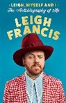Leigh Francis, Francis Leigh - Leigh, Myself and I