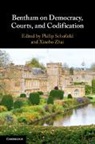 Philip (University College London) Zhai Schofield, Philip Schofield, Philip (University College London) Schofield, Schofield Philip, Xiaobo Zhai, Xiaobo (Universidade de Macau) Zhai... - Bentham on Democracy, Courts, and Codification