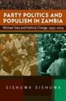 Dr Sishuwa Sishuwa, Sishuwa Sishuwa - Party Politics and Populism in Zambia