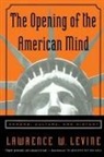Lawrence W Levine, Lawrence W. Levine - The Opening of the American Mind