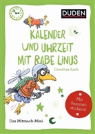 Dorothee Raab, Stefan Leuchtenberg - Duden Minis (Band 17)  - Kalender und Uhrzeit mit Rabe Linus