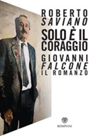 Roberto Saviano - Solo è il coraggio