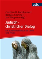 Chr Rutishauser, Christian Rutishauser, Barbara Schmitz, Jan Woppowa - Jüdisch-christlicher Dialog