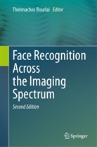 Thirimachos Bourlai - Face Recognition Across the Imaging Spectrum