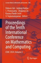 Debasis Giri, Karuna Pande Joshi, Zhiqiang Lin, S. Ponnusamy, S Ponnusamy et al, Jaideep Vaidya... - Proceedings of the Tenth International Conference on Mathematics and Computing