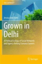 Jessica Ann Diehl - Grown in Delhi