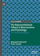 Maxwell R Bennett, Peter Hacker - The Representational Fallacy in Neuroscience and Psychology