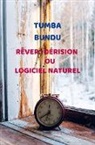 Tumba Bundu - Rêver : Dérision ou Logiciel naturel