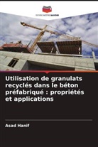 Asad Hanif - Utilisation de granulats recyclés dans le béton préfabriqué : propriétés et applications
