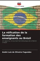 André Luiz de Oliveira Fagundes - La réification de la formation des enseignants au Brésil