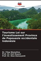 Dian Damayanti, Esti Royani, Dr. Filep Wamafma, Filep Wamafma - Tourisme Loi sur l'investissement Province de Papouasie occidentale Indonésie