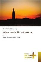 Benedict NGANGU Luvunga - Alors que la fin est proche ...