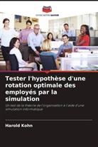 Harold Kohn - Tester l'hypothèse d'une rotation optimale des employés par la simulation