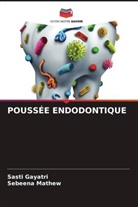 Sasti Gayatri, Sebeena Mathew - POUSSÉE ENDODONTIQUE