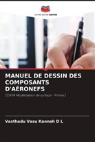 Vasthadu Vasu Kannah D L - MANUEL DE DESSIN DES COMPOSANTS D'AÉRONEFS