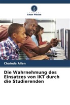 Chainda Allen - Die Wahrnehmung des Einsatzes von IKT durch die Studierenden