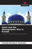 Fernando Henrique S. Cavalcante - Islam and the Demographic War in Europe