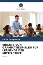 Zarifa Ibragimova - EINSATZ VON GRAMMATIKSPIELEN FÜR LERNENDE DER MITTELSTUFE