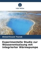 Ahmed Essam Tourab - Experimentelle Studie zur Wasserentsalzung mit integrierter Wärmepumpe