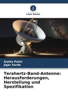 Arpita Patel, Jigar Sarda - Terahertz-Band-Antenne: Herausforderungen, Herstellung und Spezifikation