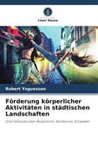 Robert Yngvesson - Förderung körperlicher Aktivitäten in städtischen Landschaften