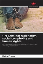 Maíra Fronza - (Ir) Criminal rationality, social complexity and human rights