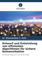 Dr Shamshekhar S Patil, Dr. Shamshekhar S. Patil, Shamshekhar S. Patil - Entwurf und Entwicklung von effizienten Algorithmen für sichere Kommunikation