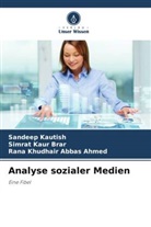 Ra Abbas Ahmed, Rana Khudhair Abbas Ahmed, Simrat Kaur Brar, Sandeep Kautish - Analyse sozialer Medien