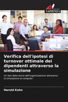Harold Kohn - Verifica dell'ipotesi di turnover ottimale dei dipendenti attraverso la simulazione