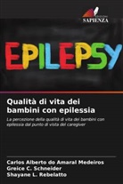 Carlos Alberto Do Amaral Medeiros, Shayane L. Rebelatto, Greice C. Schneider - Qualità di vita dei bambini con epilessia