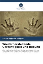 Alex Rodolfo Carneiro - Wiederherstellende Gerechtigkeit und Bildung