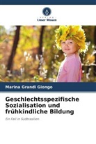 Marina Grandi Giongo - Geschlechtsspezifische Sozialisation und frühkindliche Bildung